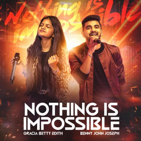 Nothing Is Impossible ft. Gracia Betty Edith | Boomplay Music