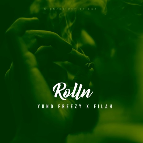 ROLLN ft. yung freezy & Filah | Boomplay Music