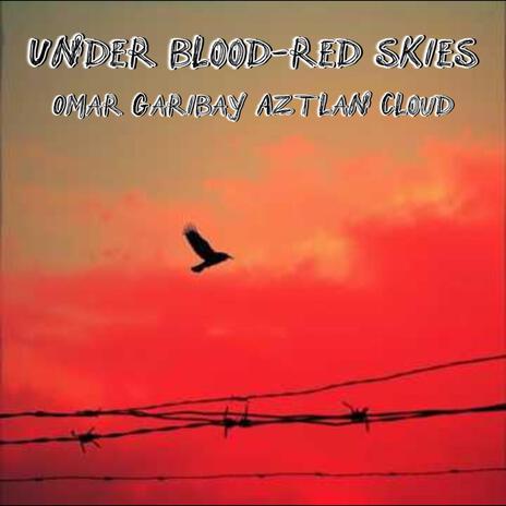 Under blood-red skies | Boomplay Music