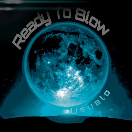 Ready to Blow