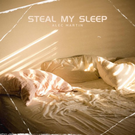 Steal My Sleep | Boomplay Music