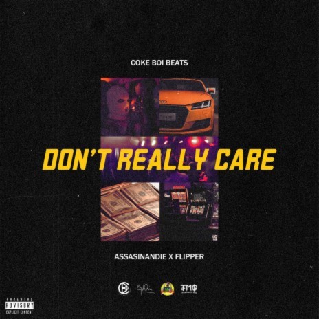 Don't Really Care ft. Assasinandie & Flipper SL | Boomplay Music
