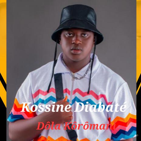 Kossine Diabaté Dôla Kôrômani | Boomplay Music