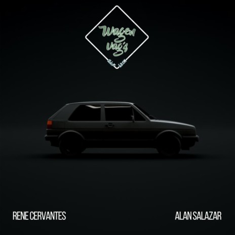 Wagen Vags ft. Alan Salazar | Boomplay Music