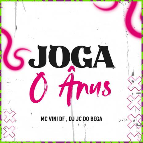 Joga o ânus ft. DJ JC DO BEGA | Boomplay Music