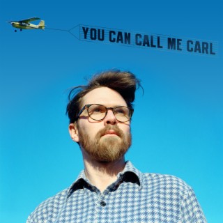 You Can Call Me Carl
