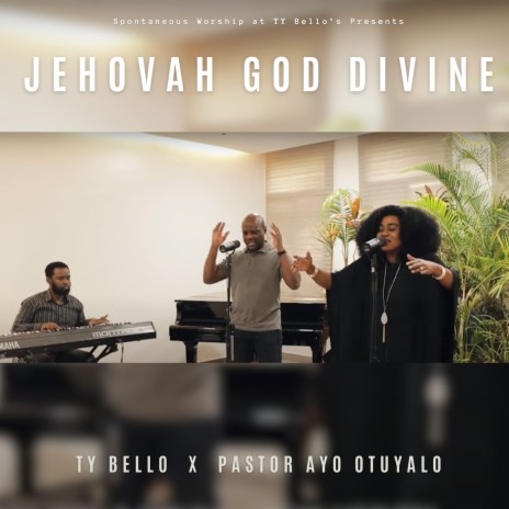 Jehovah God Divine ft. Pastor Ayo Otuyalo | Boomplay Music