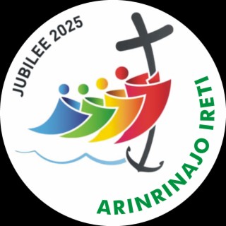 JUBILEE 2025. OFFICIAL HYMN YORUBA LANGUAGE. ARINRINAJO IRETI (PELLEGRINI DI SPERANZA / PILGRIMS OF HOPE)