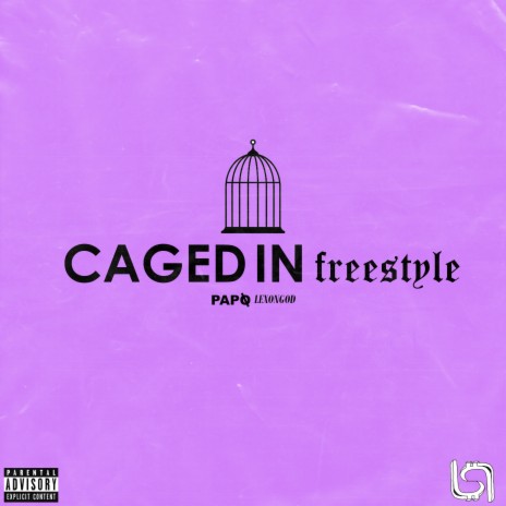 Caged In Freestyle ft. LEXONGOD | Boomplay Music