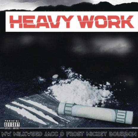 Heavy Work ft. Mickey Bourbon & Jacc D. Frost | Boomplay Music