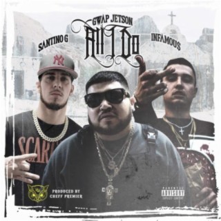 All I Do (feat. Infamou$ & Santino G)