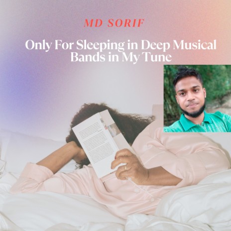 Only for Sleeping in Deep Musical Bands in My Own Tune