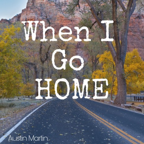 When I Go Home | Boomplay Music