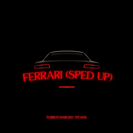 Ferrari (Sped Up) ft. Chauncey "Loon" Hawkins, Frank Romano, James Edward Lee Marsland, Johannes Wolstenholme Shore & Joshua Alexander Grimmett | Boomplay Music