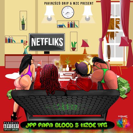 NETFLIKS ft. MZoe YFG | Boomplay Music