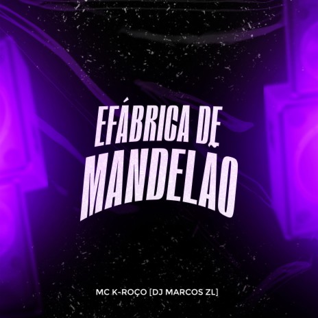 Fábrica de Mandelão ! ft. Mc K-Roço | Boomplay Music