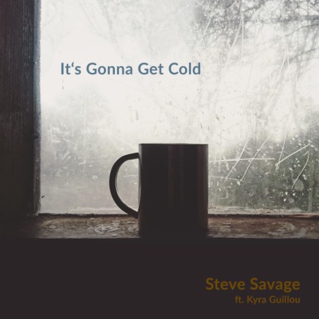 It's Gonna Get Cold (feat. Kyra Guillou)