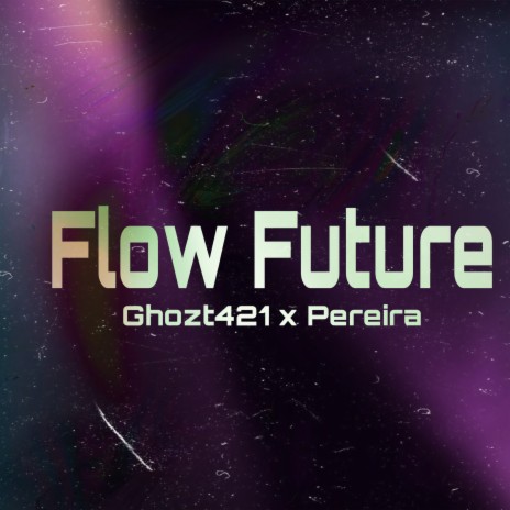 Flow Future ft. Pereira | Boomplay Music