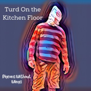 Turd on the Kitchen Floor