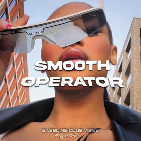 Smooth Operator | Boomplay Music