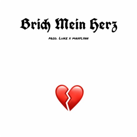 Brich Mein Herz | Boomplay Music