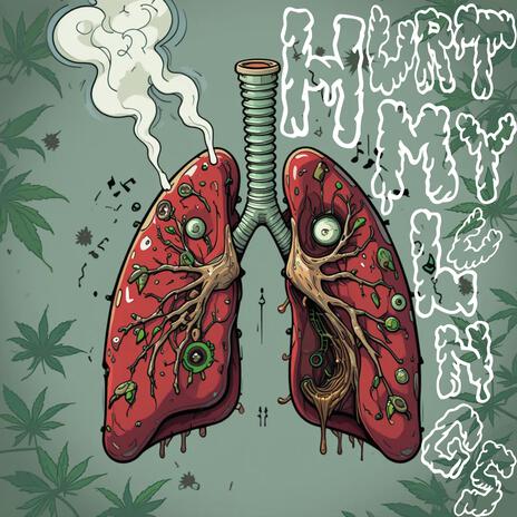 Hurt My Lungs | Boomplay Music