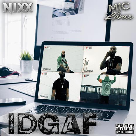 IDGAF ft. Mic Lavar | Boomplay Music