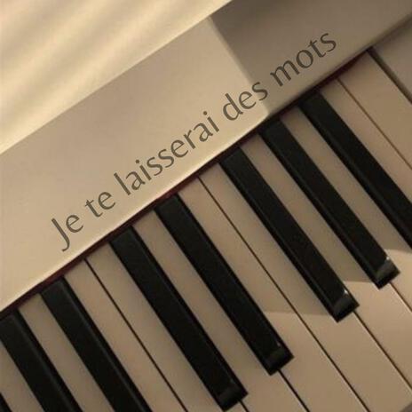 Je te laisserai des mots | Boomplay Music