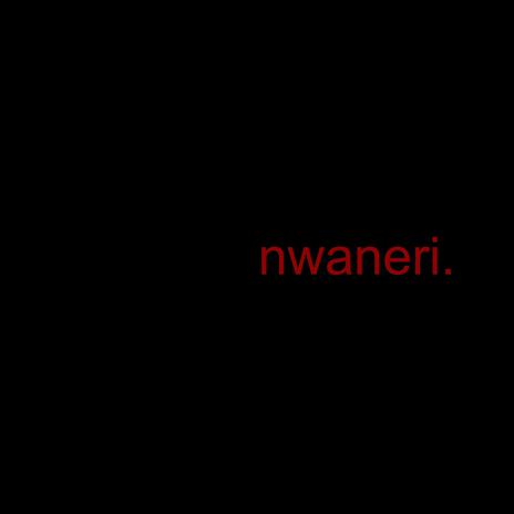 Nwaneri | Boomplay Music