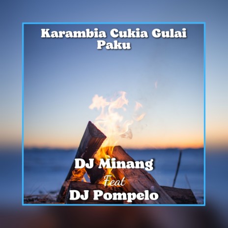 Karambia Cukia Gulai Paku ft. DJ Pompelo | Boomplay Music