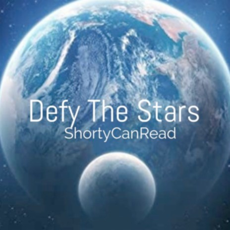 Defy the Stars ft. ShortyCanRead | Boomplay Music