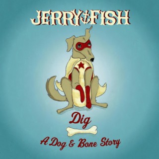 Dig, A Dog & Bone Story