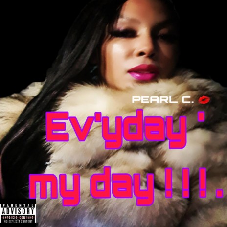 Ev'yday ' my day ! ! ! . | Boomplay Music