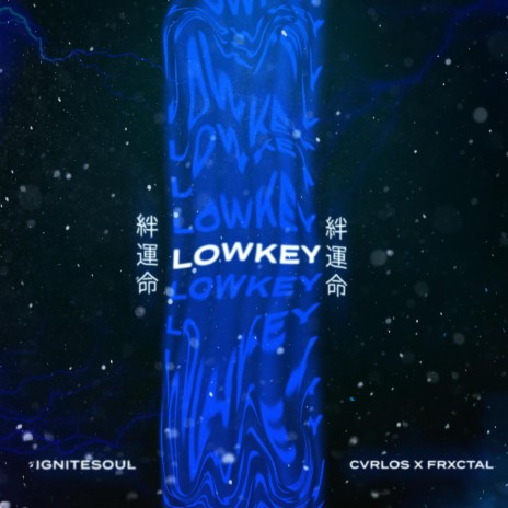 LOWKEY ft. Frxctal | Boomplay Music