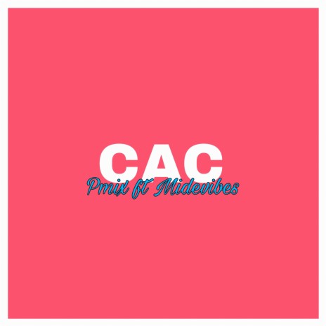 Cac ft. Midevibes | Boomplay Music