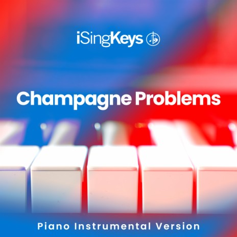 champagne problems (Piano Instrumental Version) | Boomplay Music