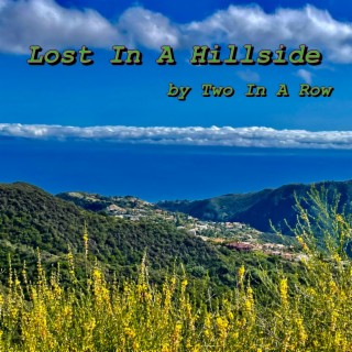 Lost In A Hillside