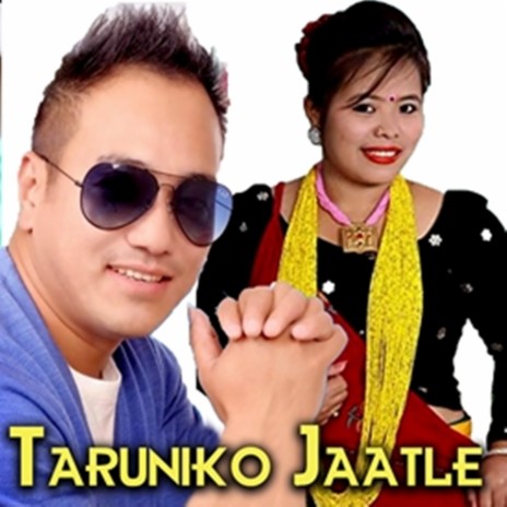 Taruniko Jatle ft. Muna Thapa Magar | Boomplay Music