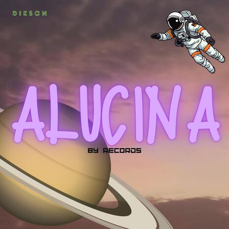 Alucina | Boomplay Music