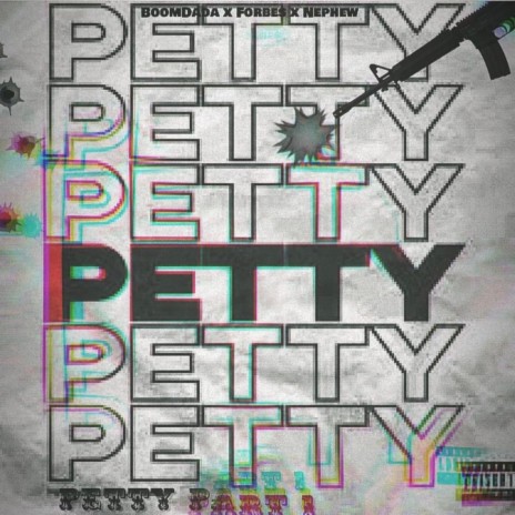 Petty, Pt. 1 ft. Forbes & Nephewiam | Boomplay Music