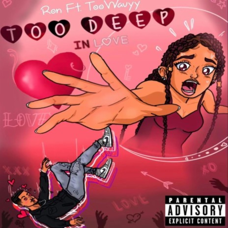 Too Deep In Love ft. TooWavyy | Boomplay Music
