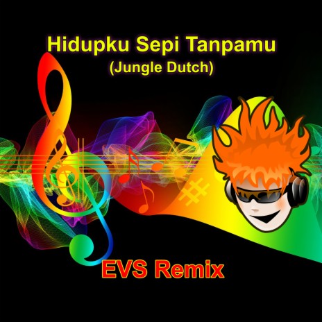 Hidupku Sepi Tanpamu (Jungle Dutch) | Boomplay Music