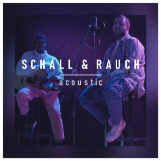 Schall & Rauch (Acoustic Version)