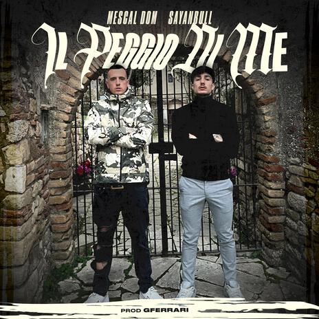 Il Peggio Di Me ft. Sayanbull & G Ferrari | Boomplay Music