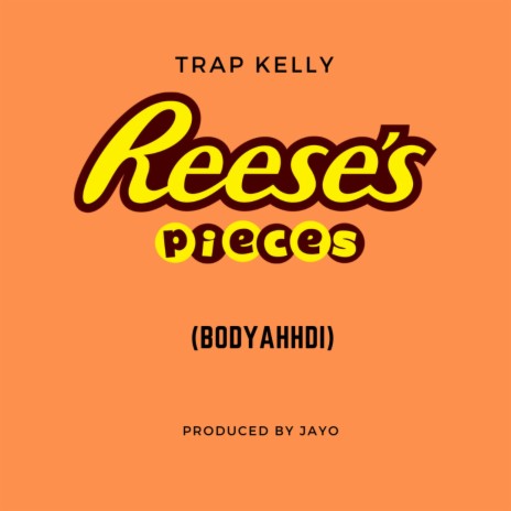 Reeses pieces (Bodyahhdi) | Boomplay Music