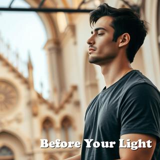 Before Your Light