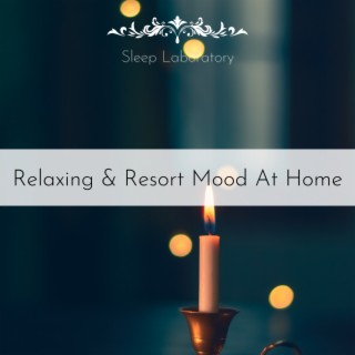 Relaxing & Resort Mood At Home