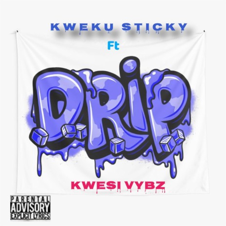 Drip (feat. Kwesi Vybez)