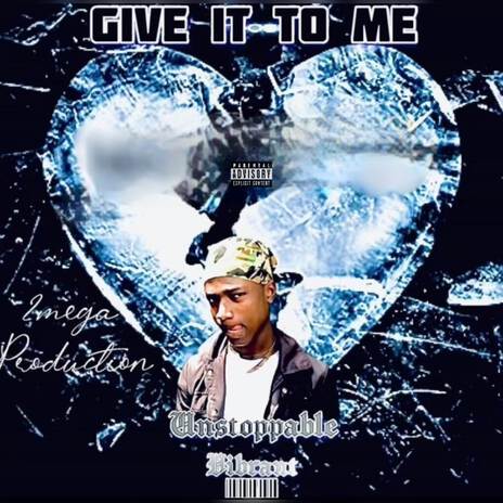 Give it to me | Boomplay Music