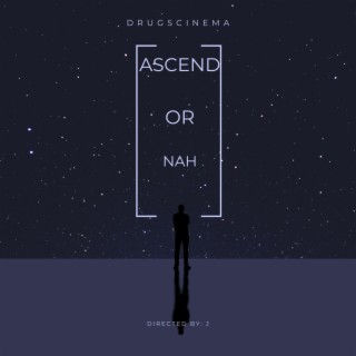 Ascend or Nah